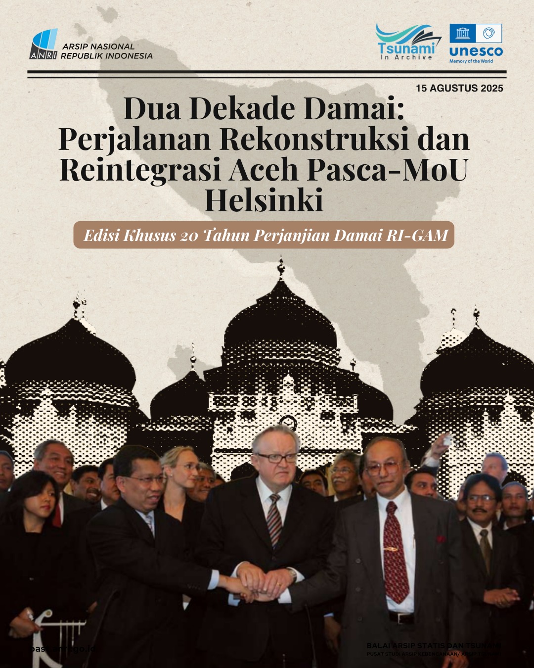 Tsunami in Archive - Dua Dekade Damai: Perjalanan Rekontruksi dan Reintegrasi Aceh Pasca-MoU Helsinki (Edisi Khusus Pasca 20 Tahun Perjanjian Damai RI-GAM)
