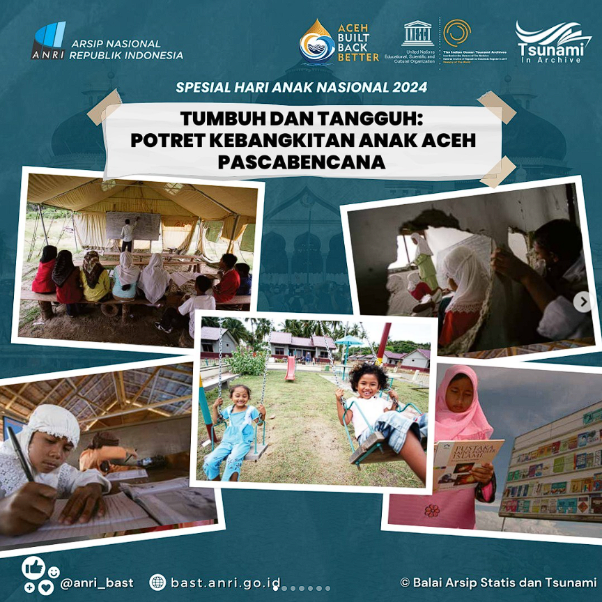 Tsunami in Archive - Spesial Hari Anak Nasional 2024 Tumbuh dan Tangguh: Potret Kebangkitan Anak Aceh Pascabencana